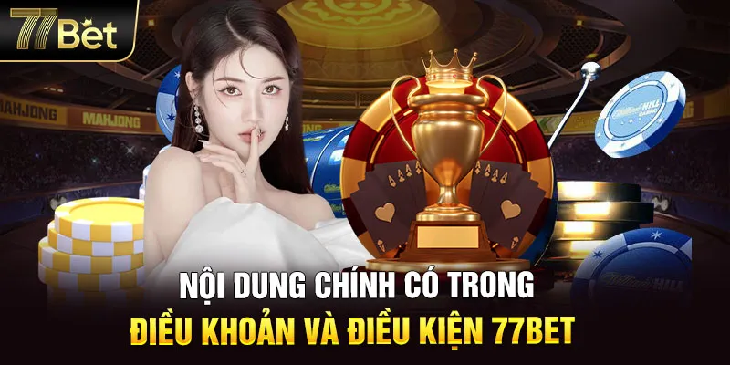 Nội dung chính có trong điều khoản và điều kiện nhà cái