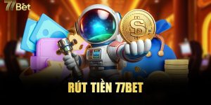 Rút tiền 77BET