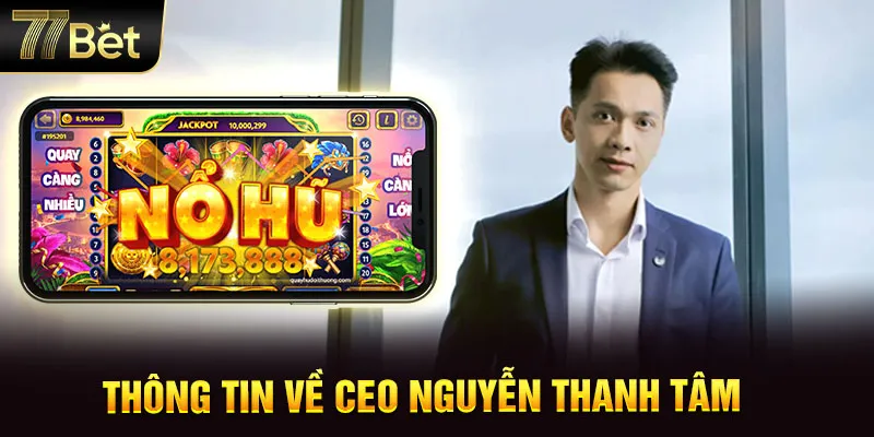 Thông tin về CEO Nguyễn Thanh Tâm