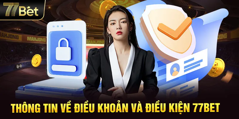 Giới thiệu điều khoản và điều kiện 77BET