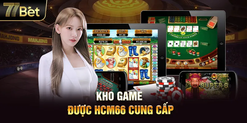 Kho game được nhà cái uy tín HCM66 cung cấp