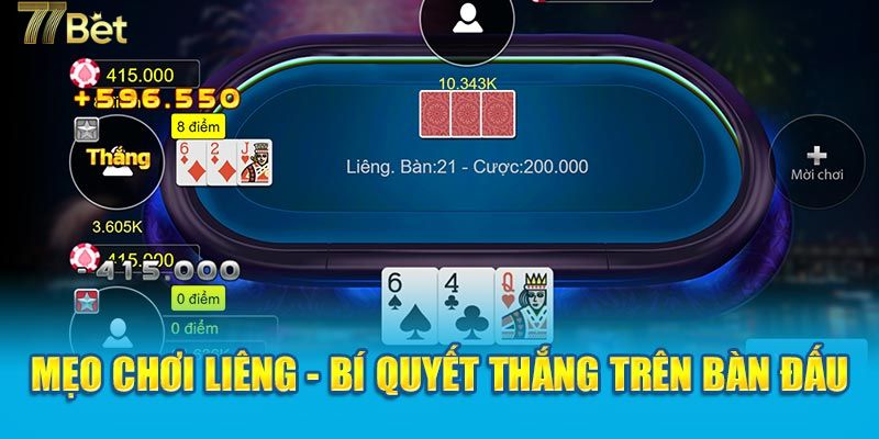 Kinh nghiệm chơi bài cào Liêng thắng lớn tại 77bet